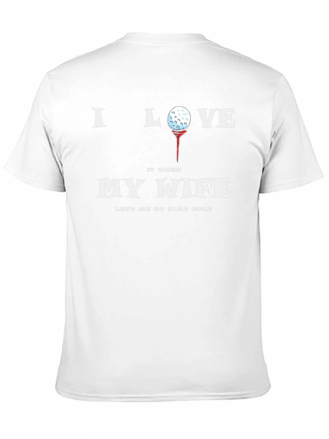 I Love My Wife Golf T-Shirt