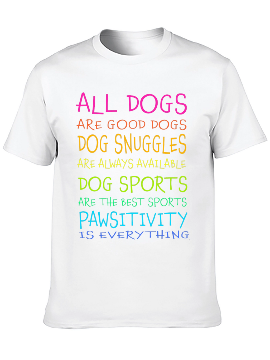 All Dogs Are Good Dogs T-Shirt