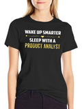 Wake Up Smarter Product Analyst T-Shirt