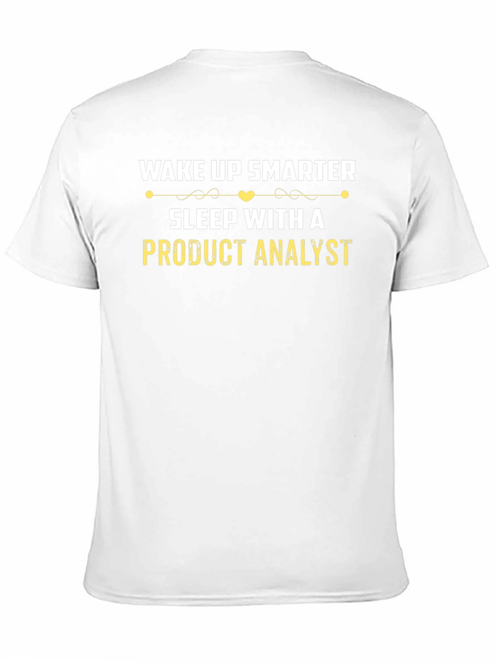 Wake Up Smarter Product Analyst T-Shirt