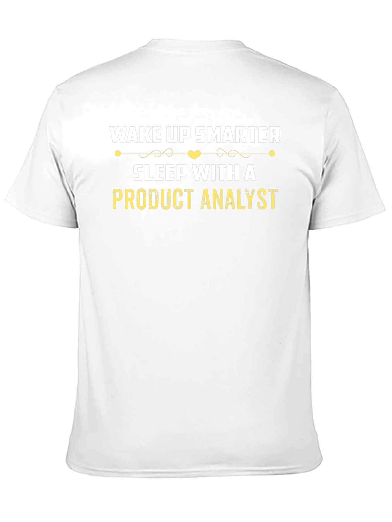 Wake Up Smarter Product Analyst T-Shirt