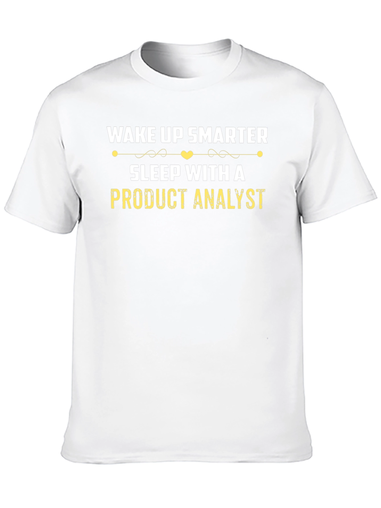 Wake Up Smarter Product Analyst T-Shirt