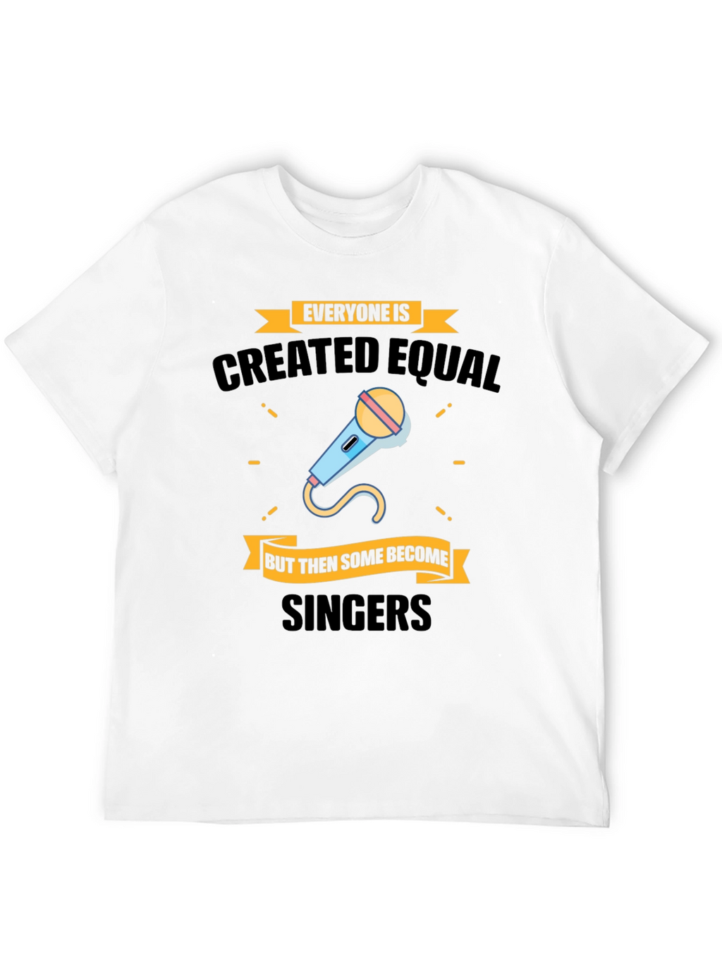 Everyone Is Created Equal Singers T-Shirt