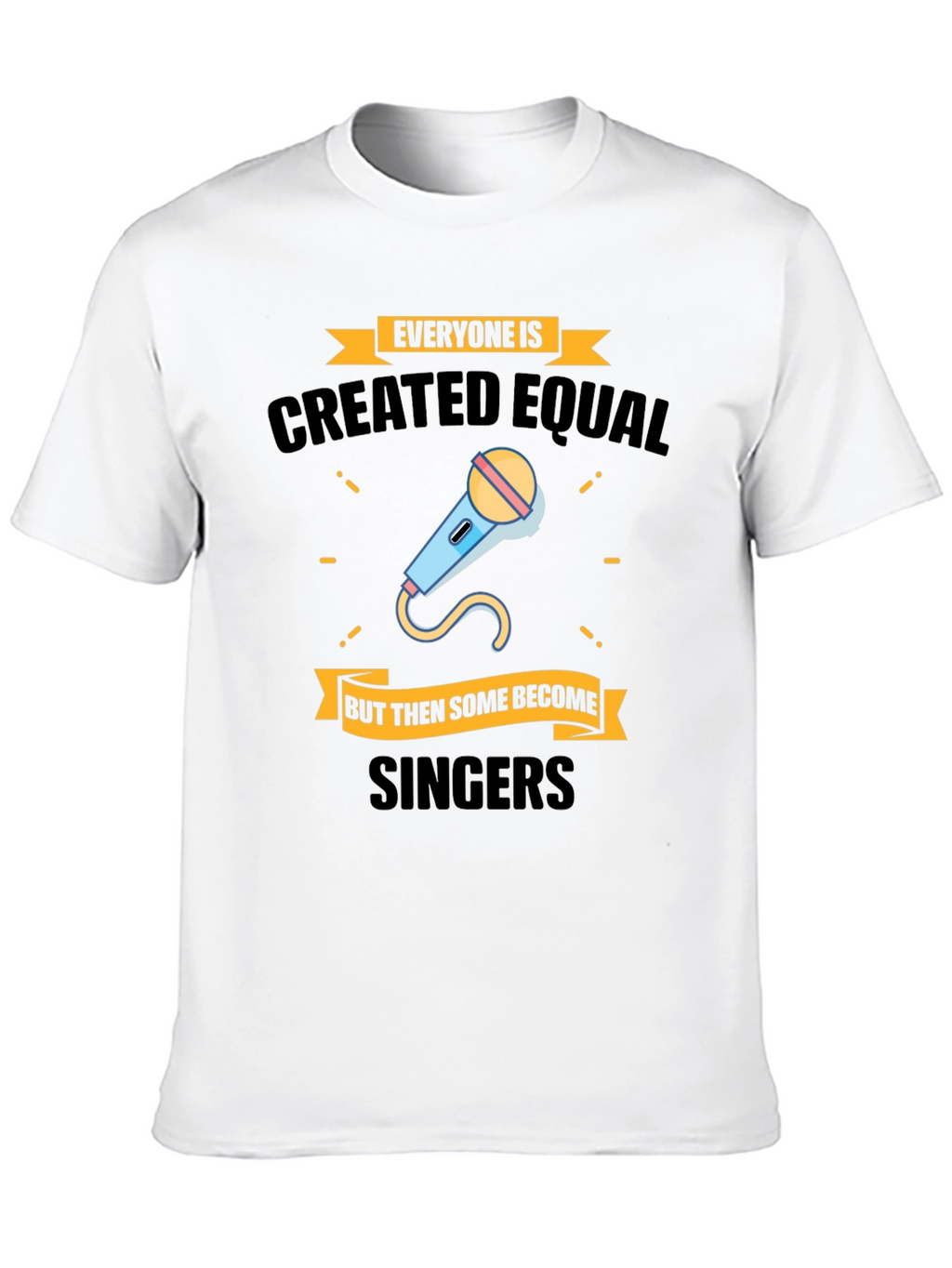 Everyone Is Created Equal Singers T-Shirt