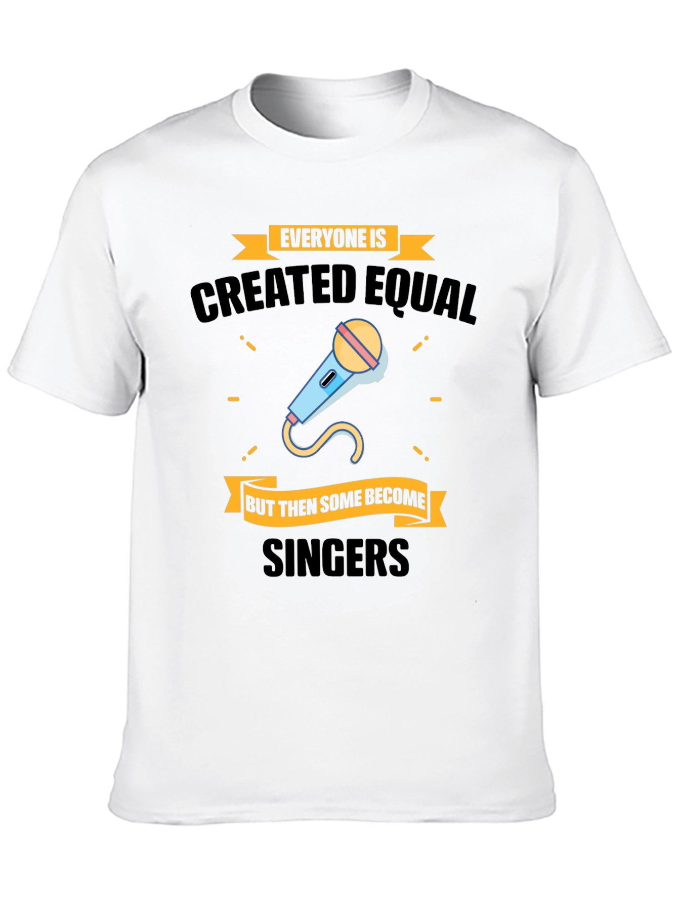 Everyone Is Created Equal Singers T-Shirt