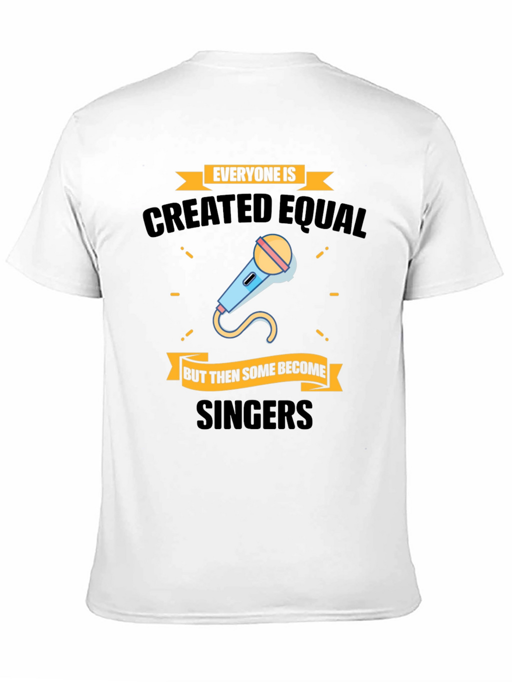 Everyone Is Created Equal Singers T-Shirt