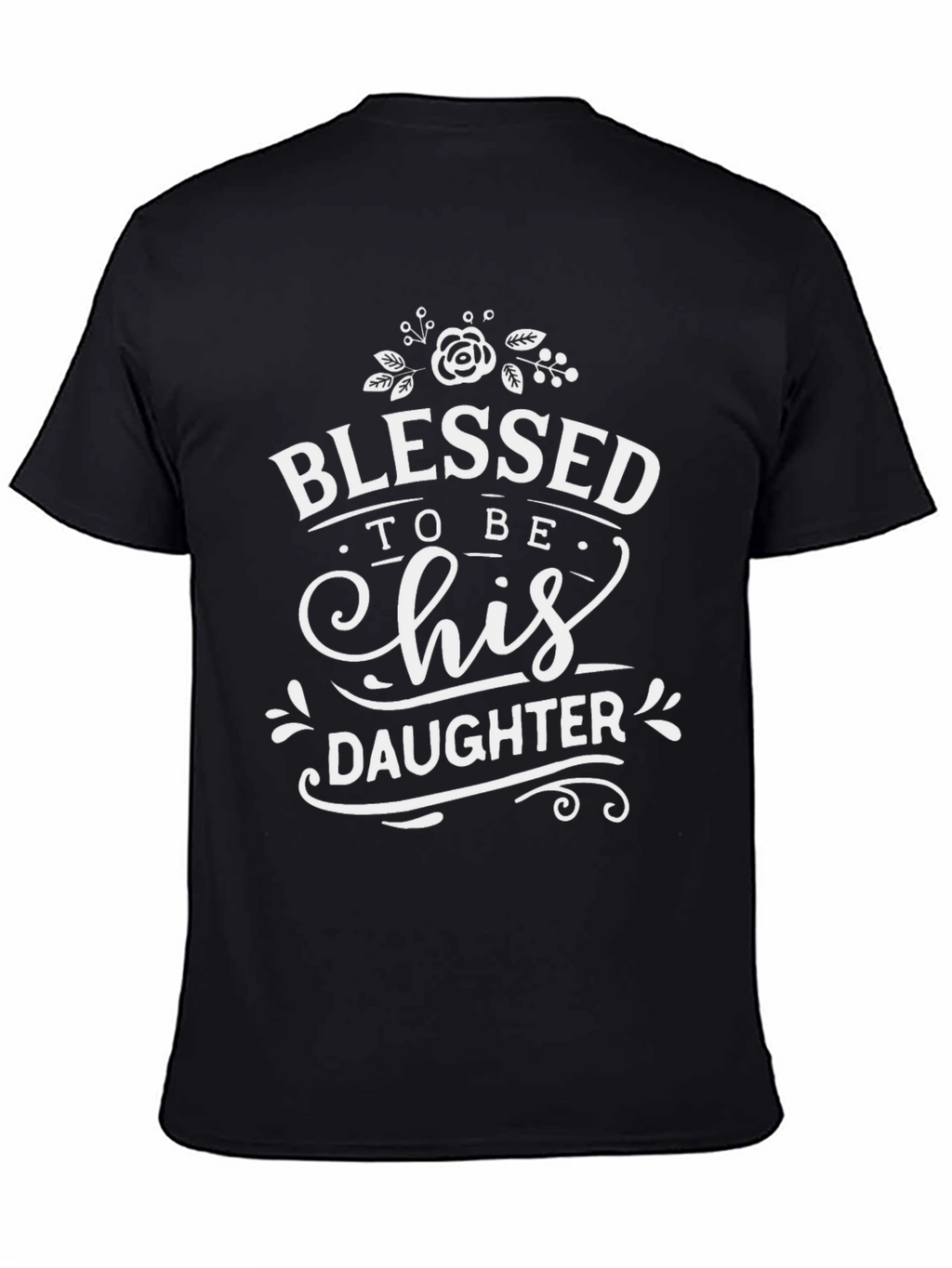Blessed to be His Daughter T-Shirt