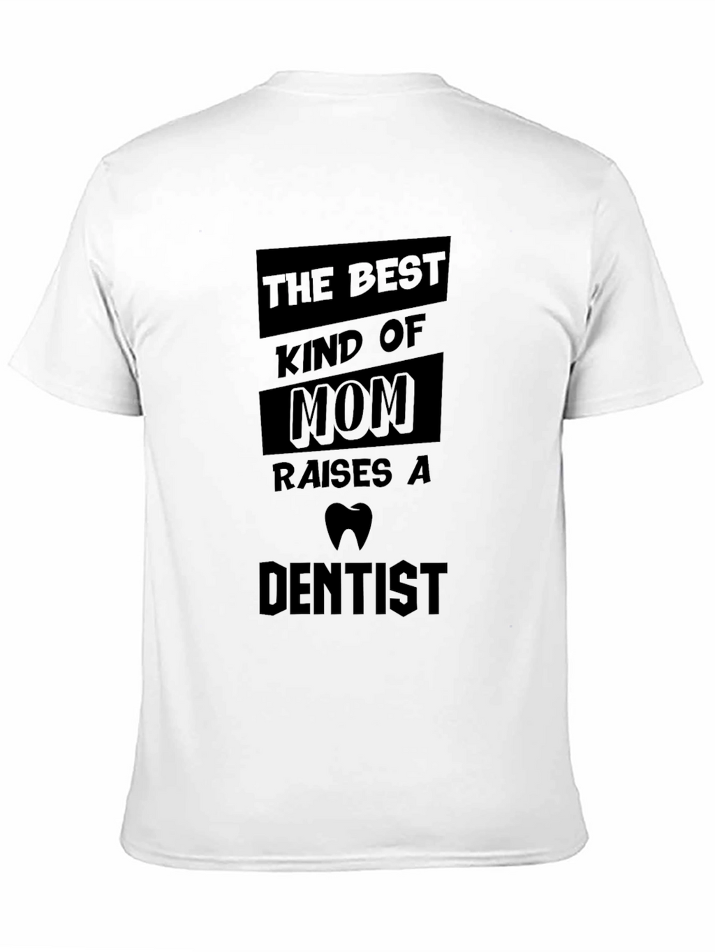 Best Kind of Mom Dentist T-Shirt
