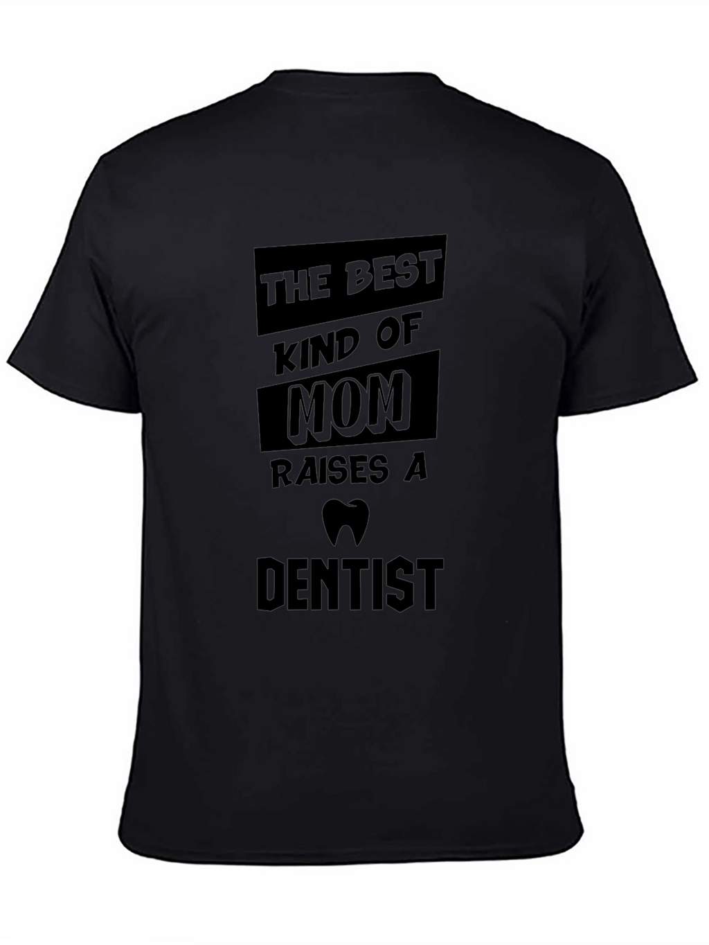Best Kind of Mom Dentist T-Shirt