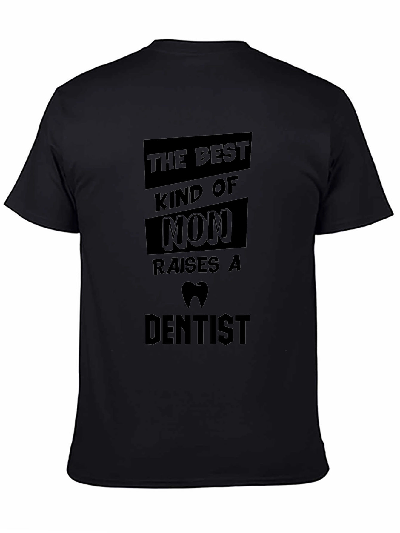 Best Kind of Mom Dentist T-Shirt