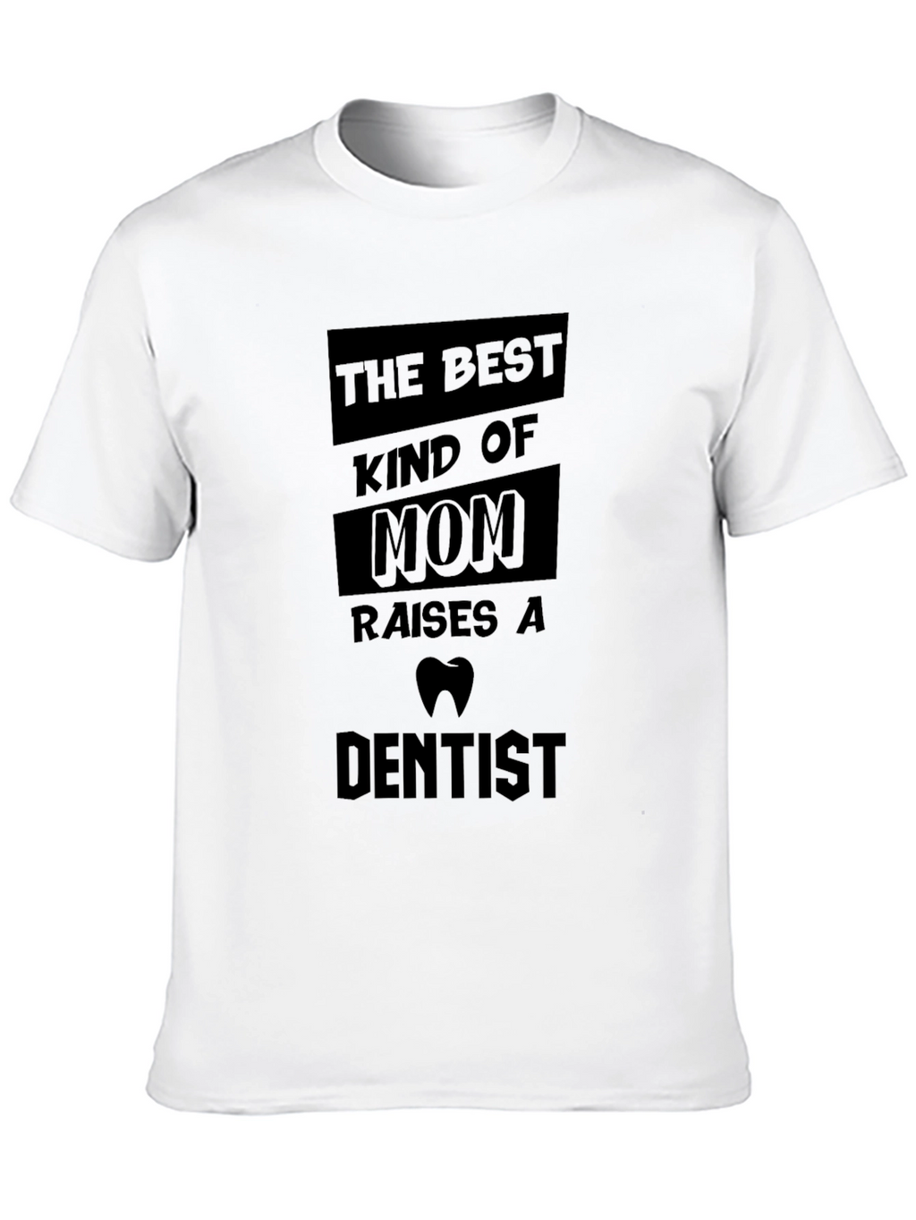 Best Kind of Mom Dentist T-Shirt
