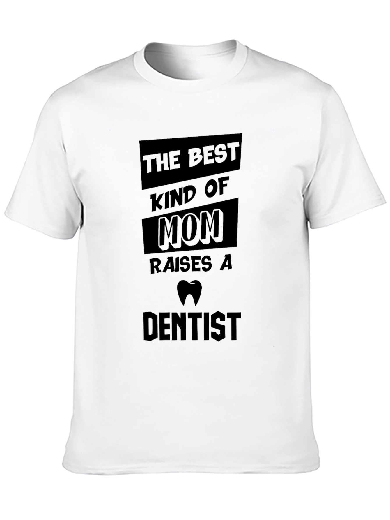 Best Kind of Mom Dentist T-Shirt