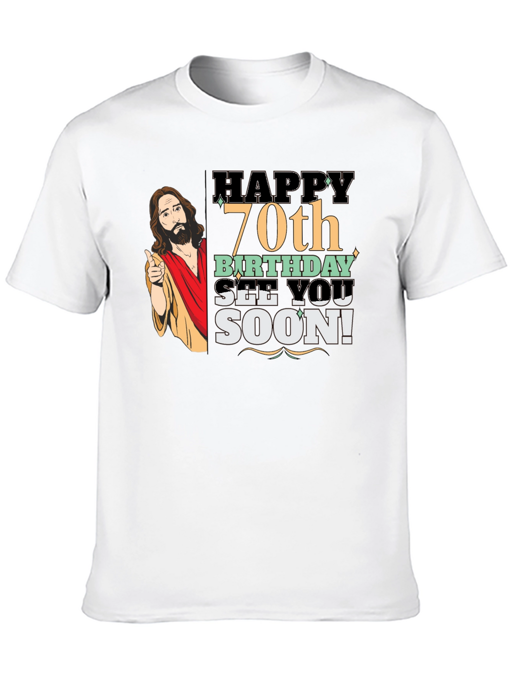 Happy 70th Birthday Jesus T-Shirt