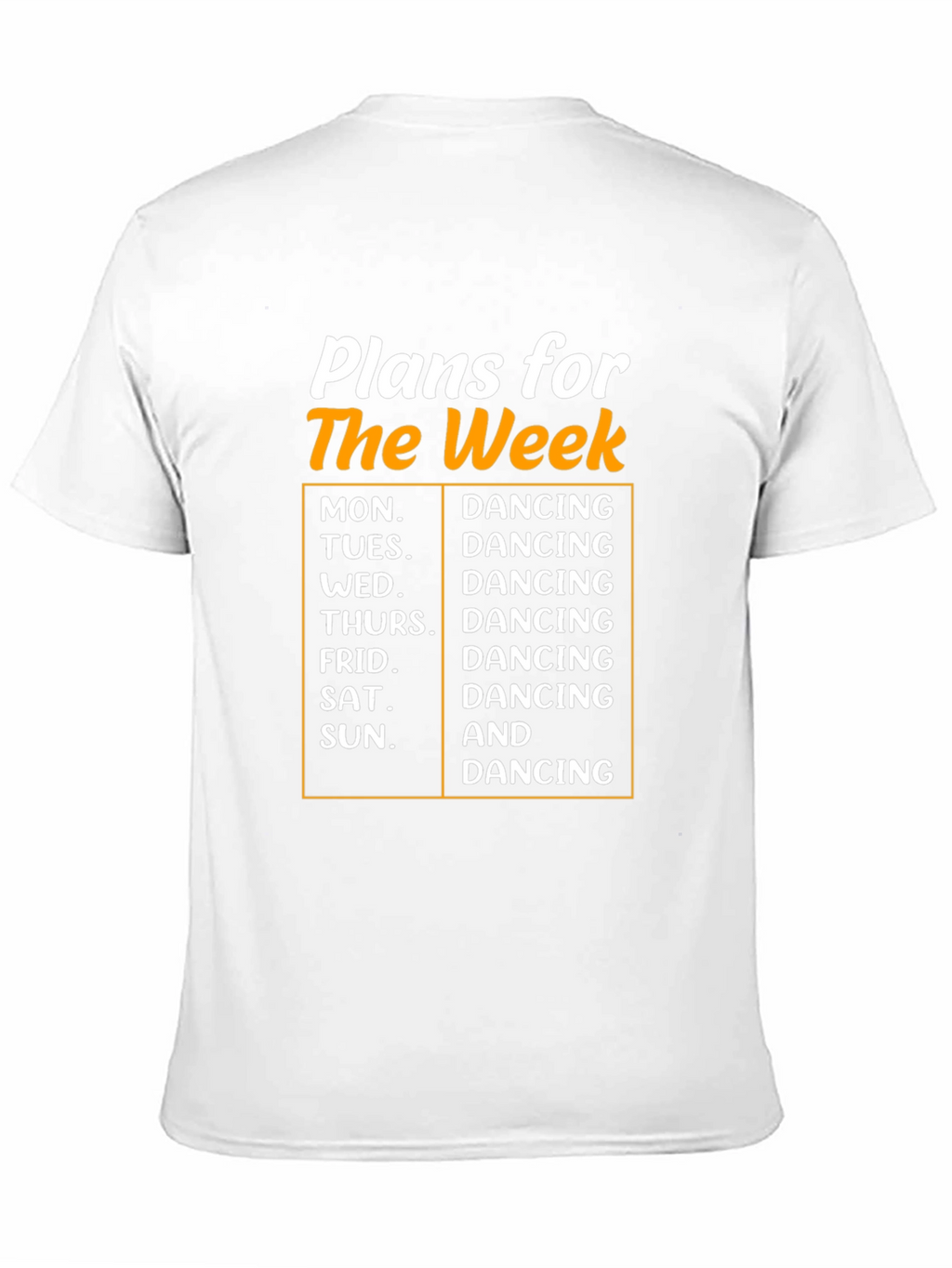Dancing Plans Week T-Shirt