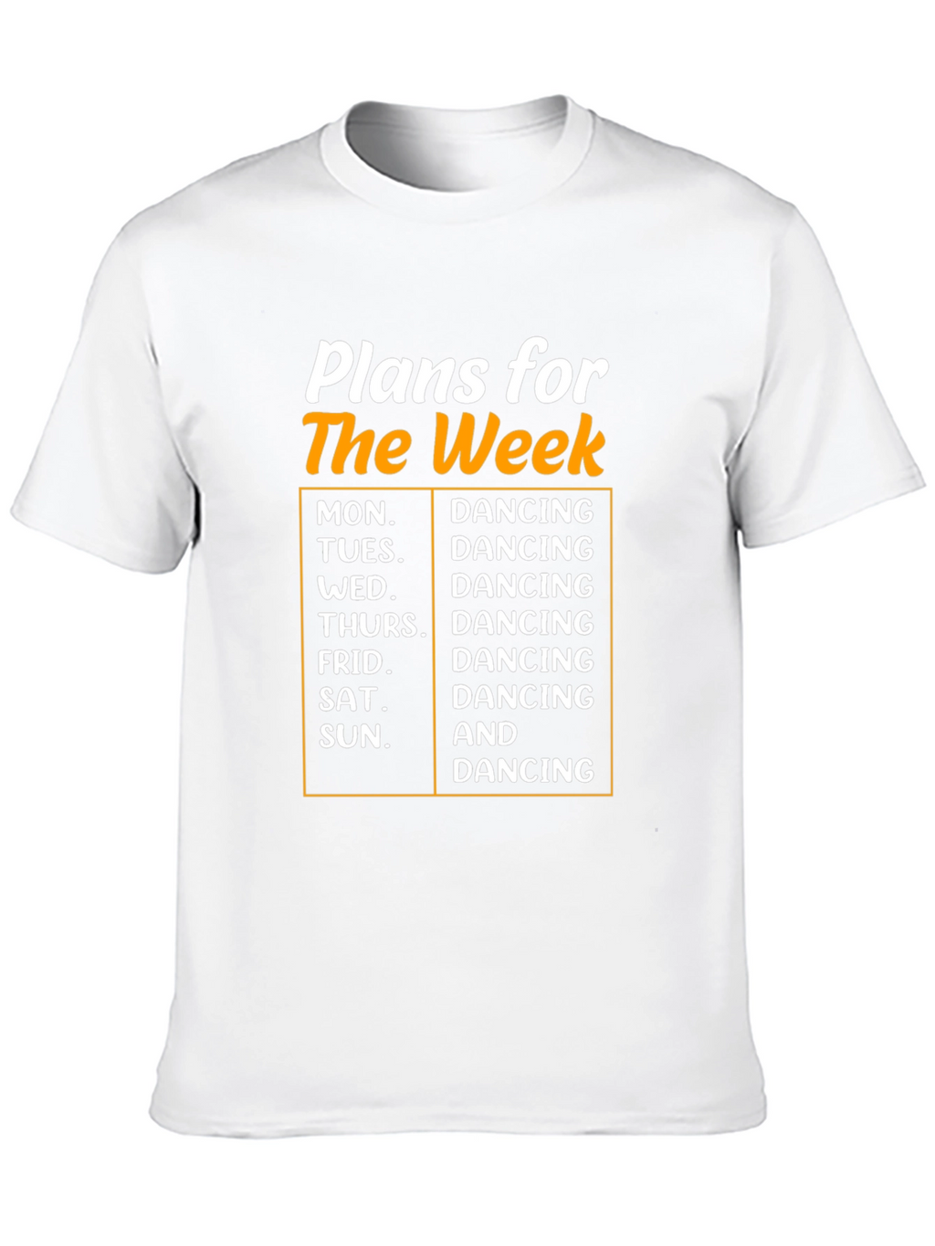Dancing Plans Week T-Shirt
