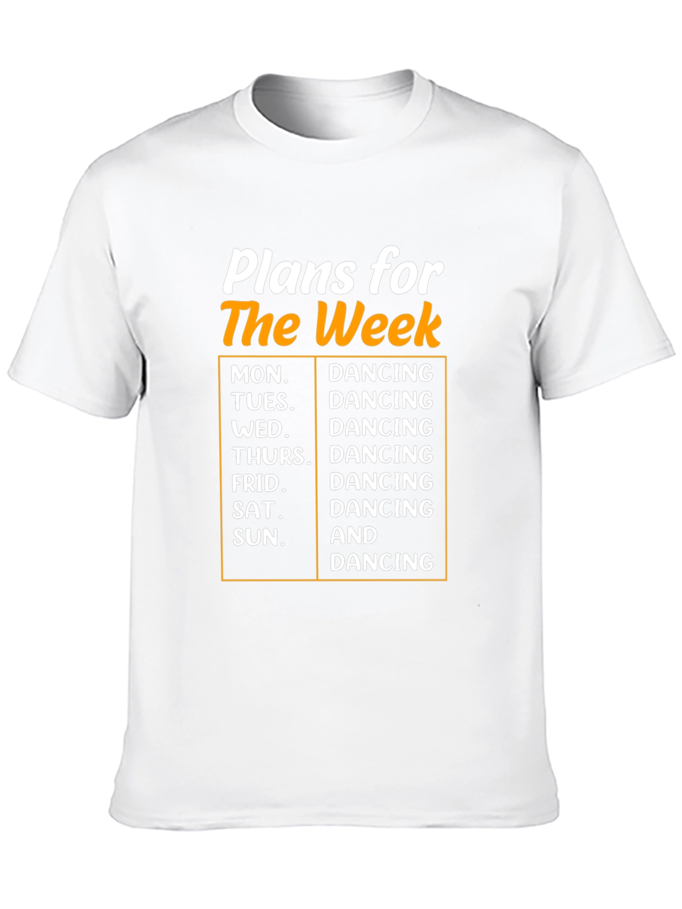 Dancing Plans Week T-Shirt