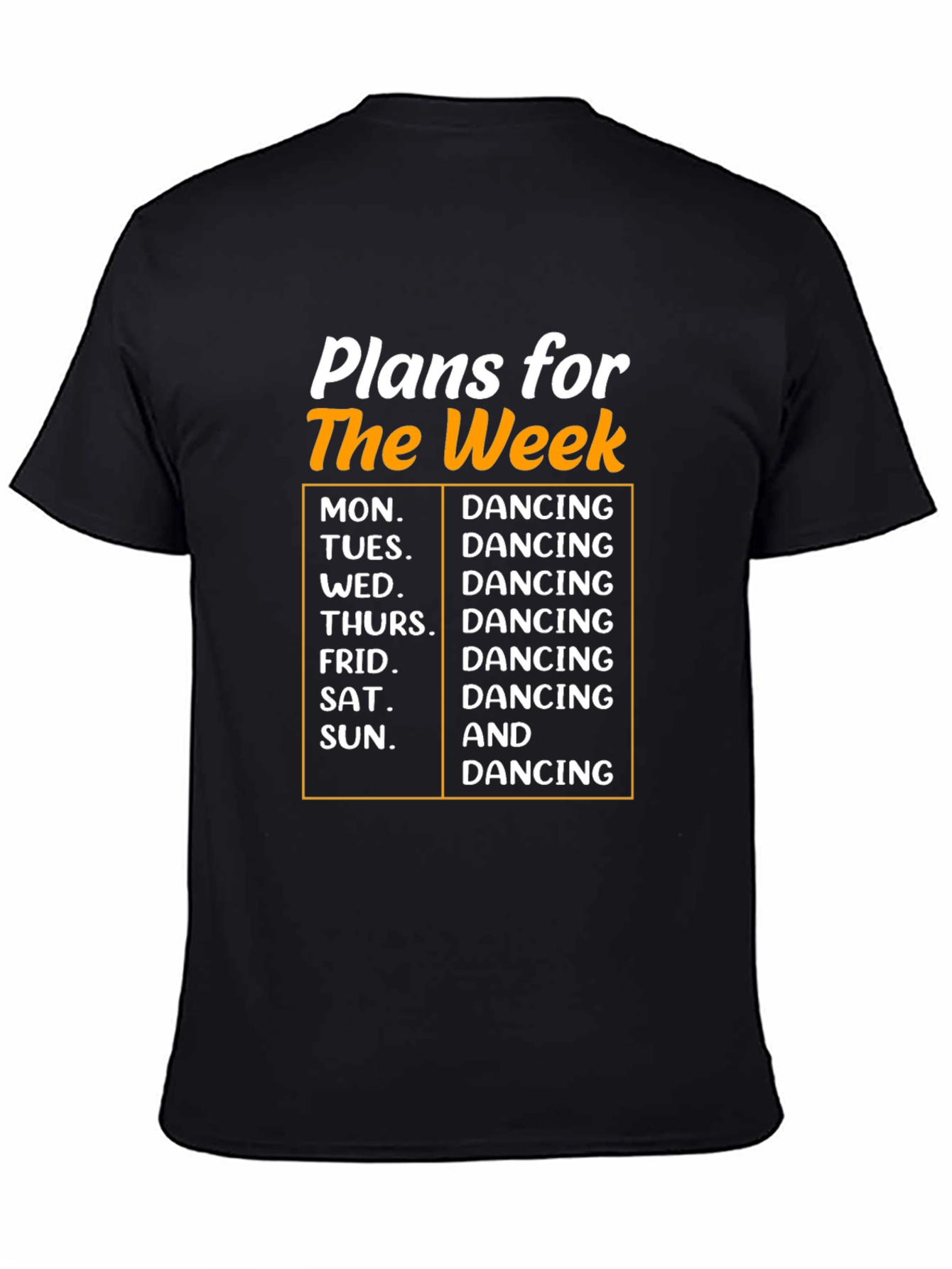Dancing Plans Week T-Shirt