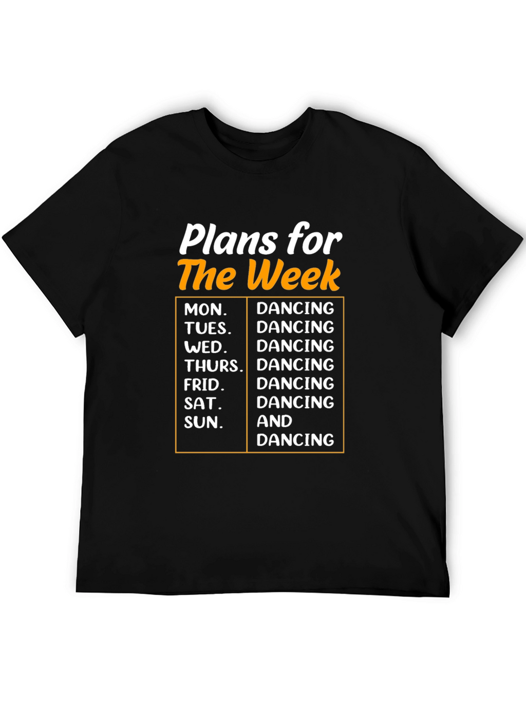 Dancing Plans Week T-Shirt