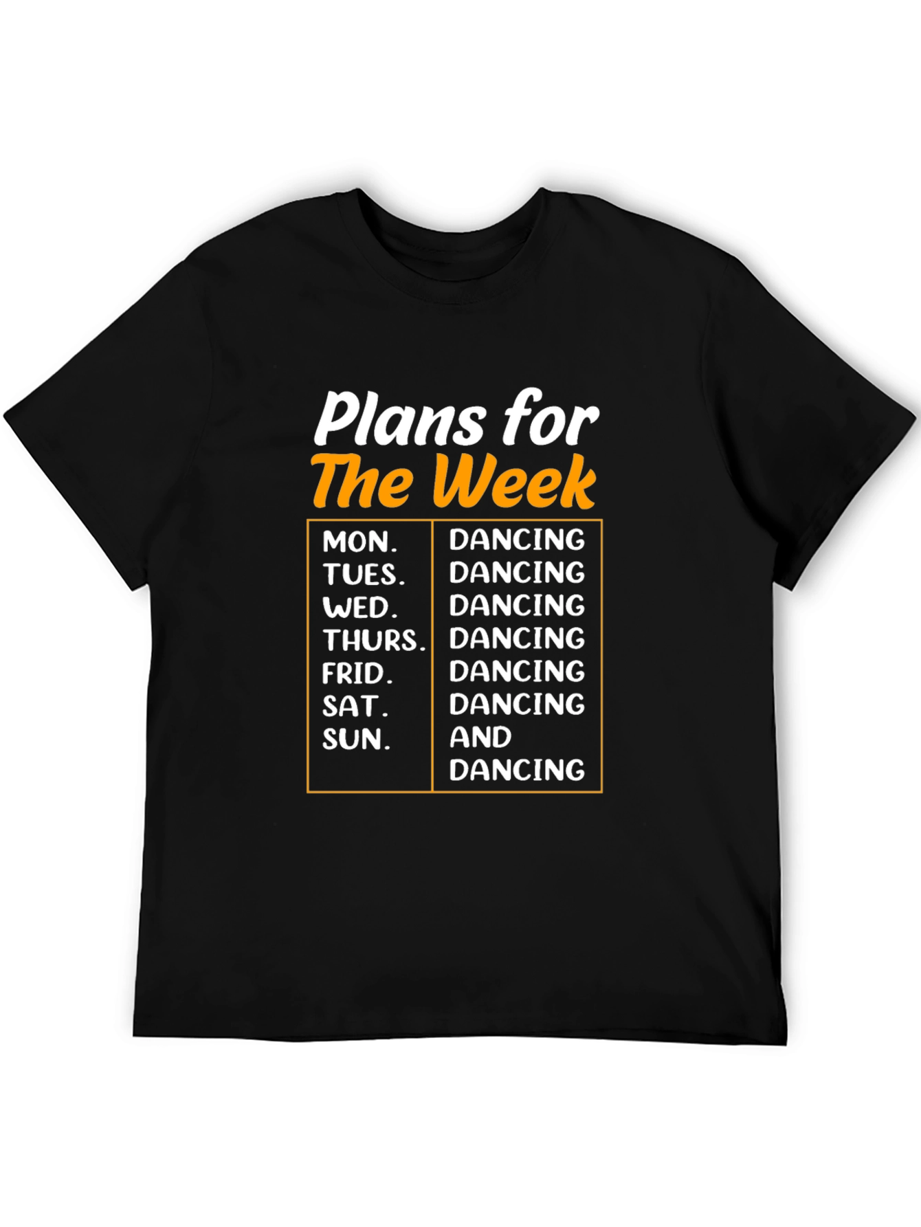 Dancing Plans Week T-Shirt
