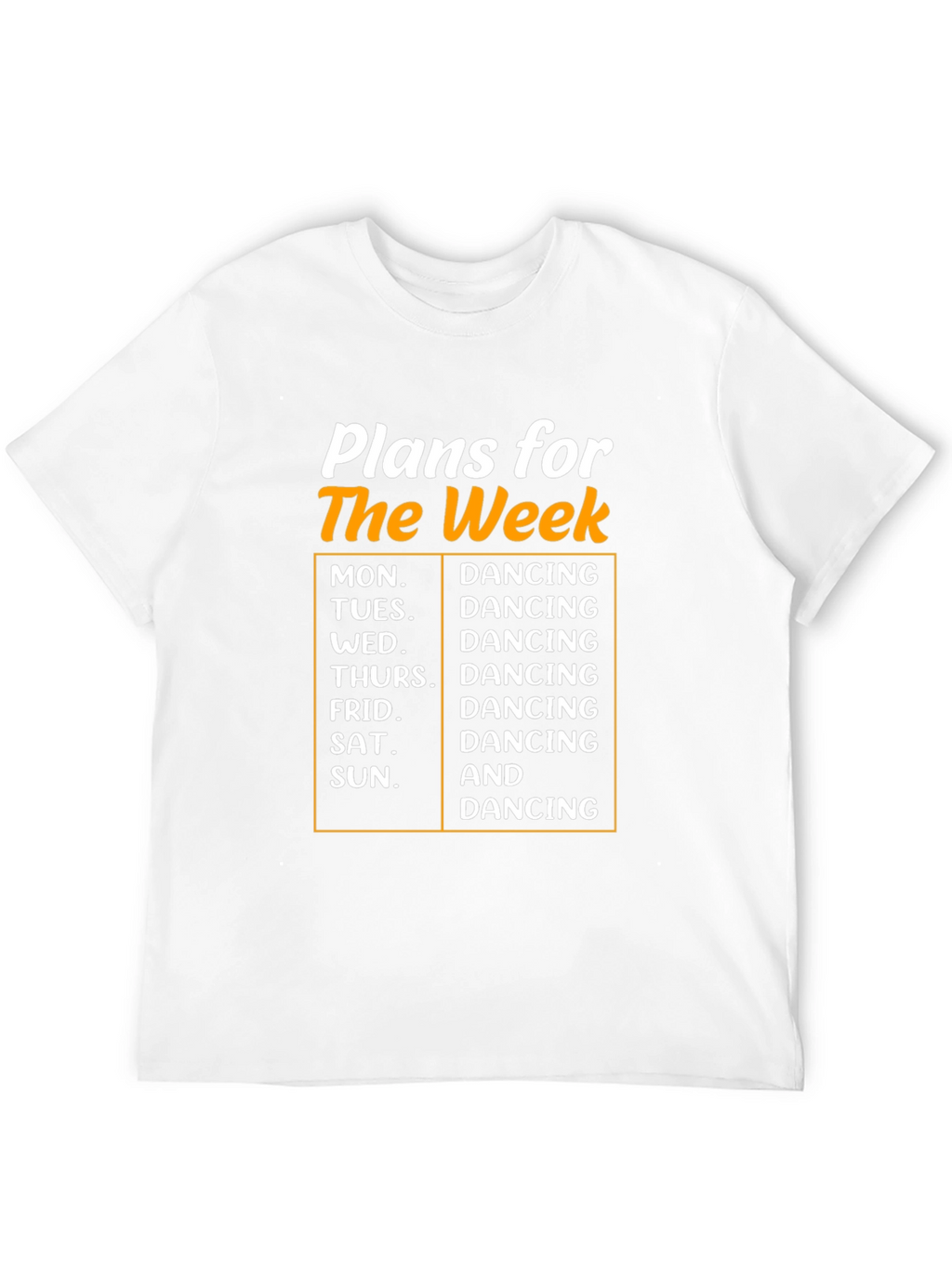 Dancing Plans Week T-Shirt