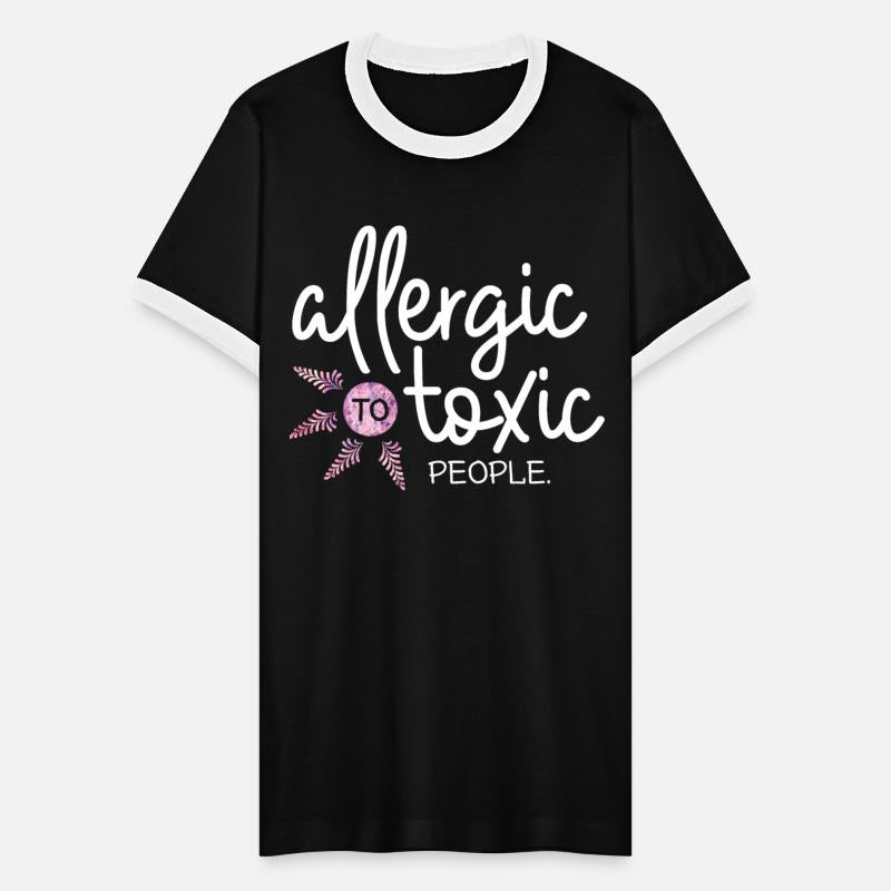 Allergic to toxic people awesome quote good vibes