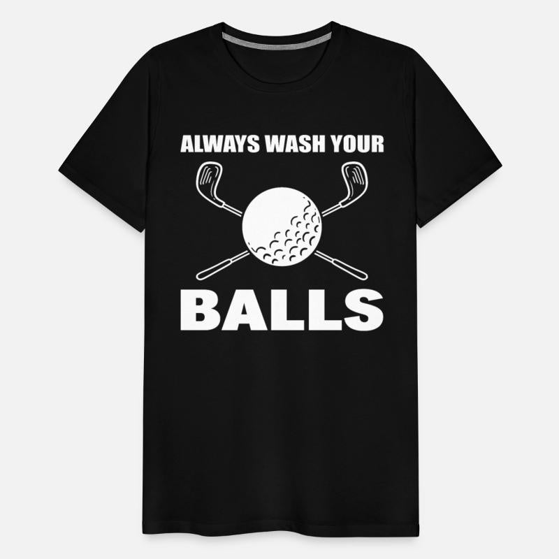 Always Wash Your Balls Professional Golfer