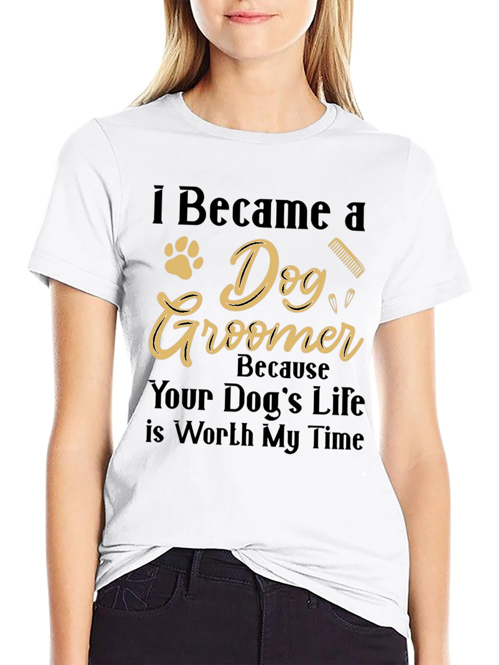 Dog Groomer T-Shirt - Worth My Time