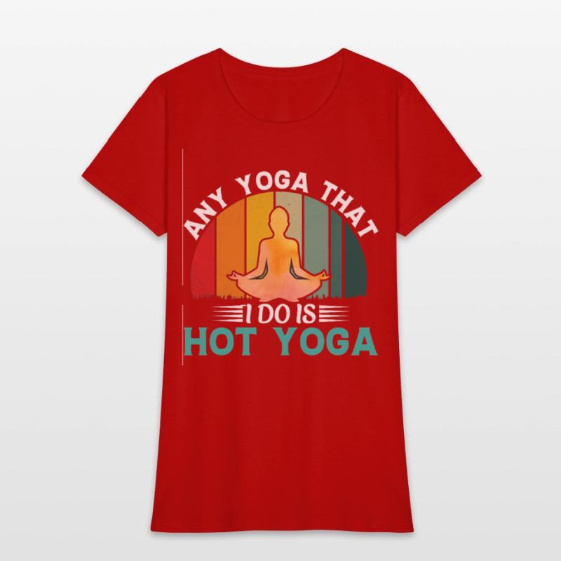 Any Yoga I Do is Hot Yoga