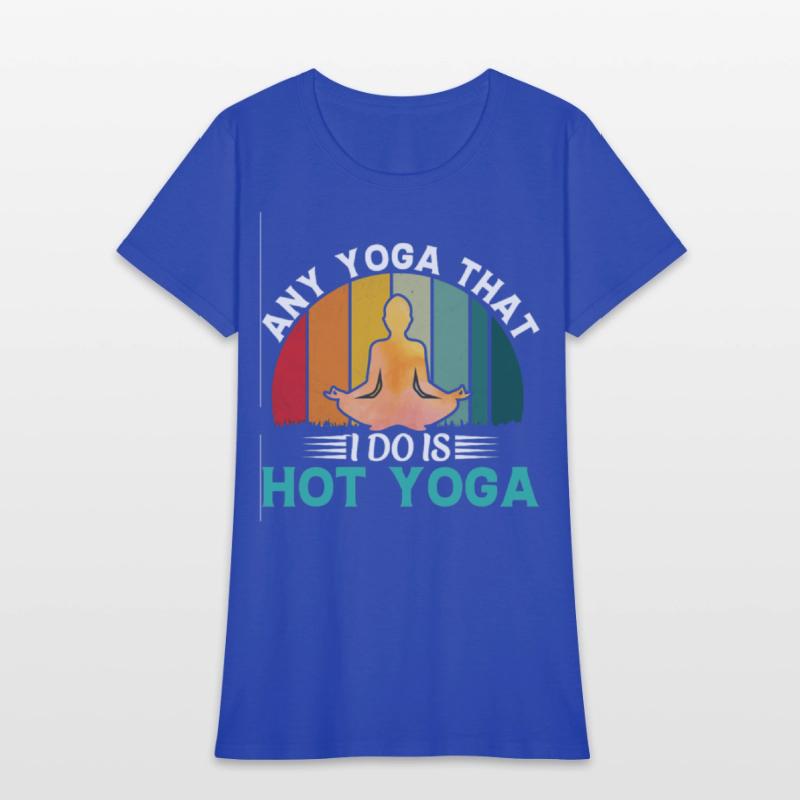 Any Yoga I Do is Hot Yoga