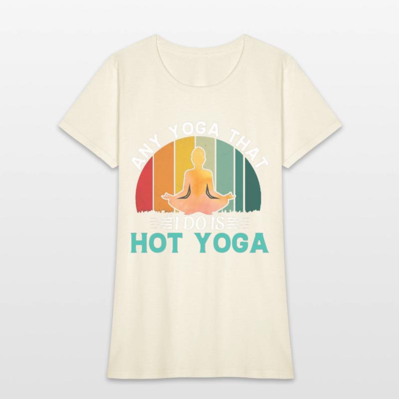 Any Yoga I Do is Hot Yoga