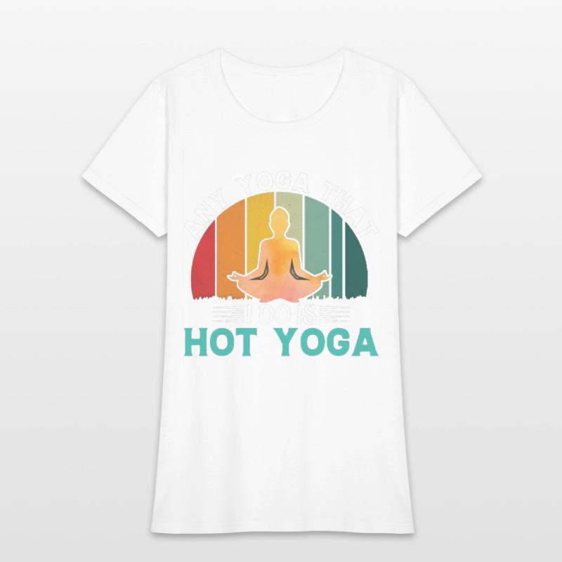 Any Yoga I Do is Hot Yoga
