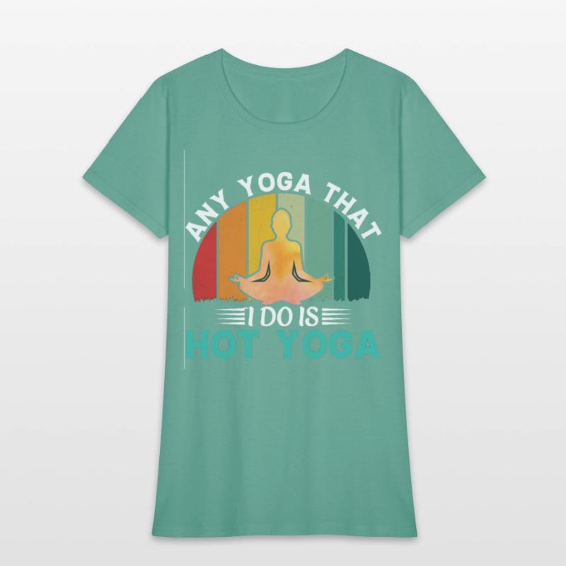 Any Yoga I Do is Hot Yoga
