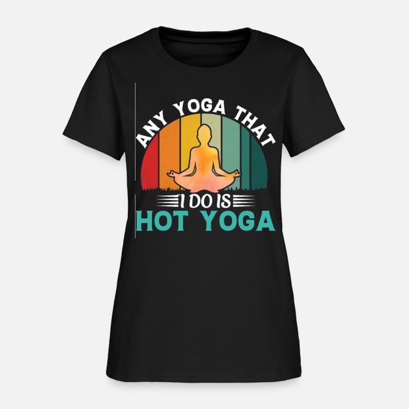 Any Yoga I Do is Hot Yoga