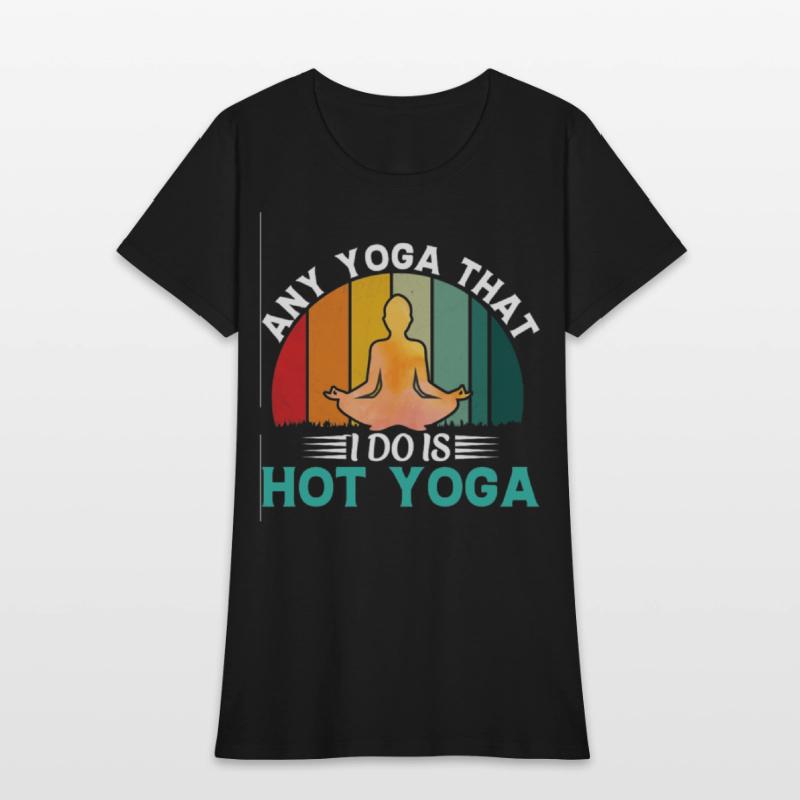 Any Yoga I Do is Hot Yoga