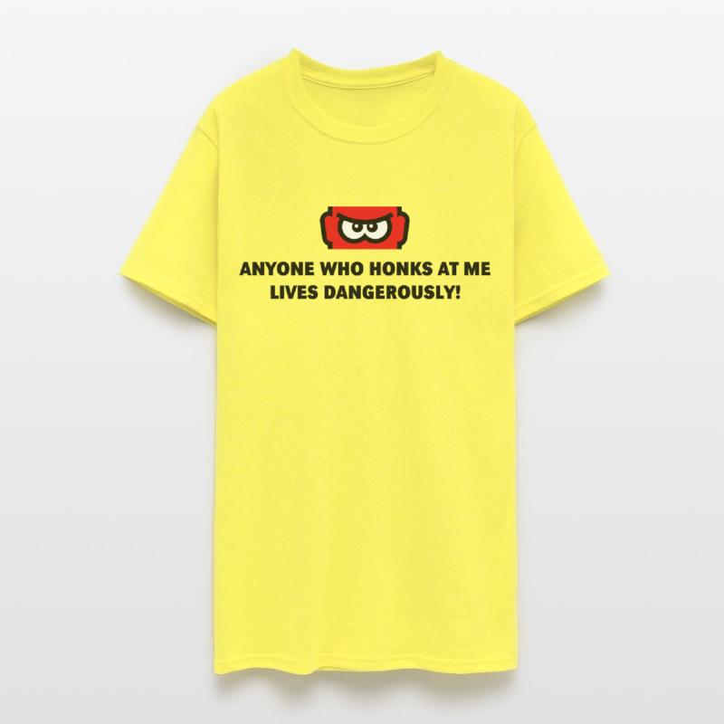 Anyone Who Honks At Me Lives Dangerously! (POS 3C)