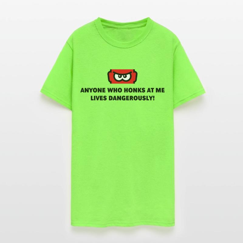 Anyone Who Honks At Me Lives Dangerously! (POS 3C)