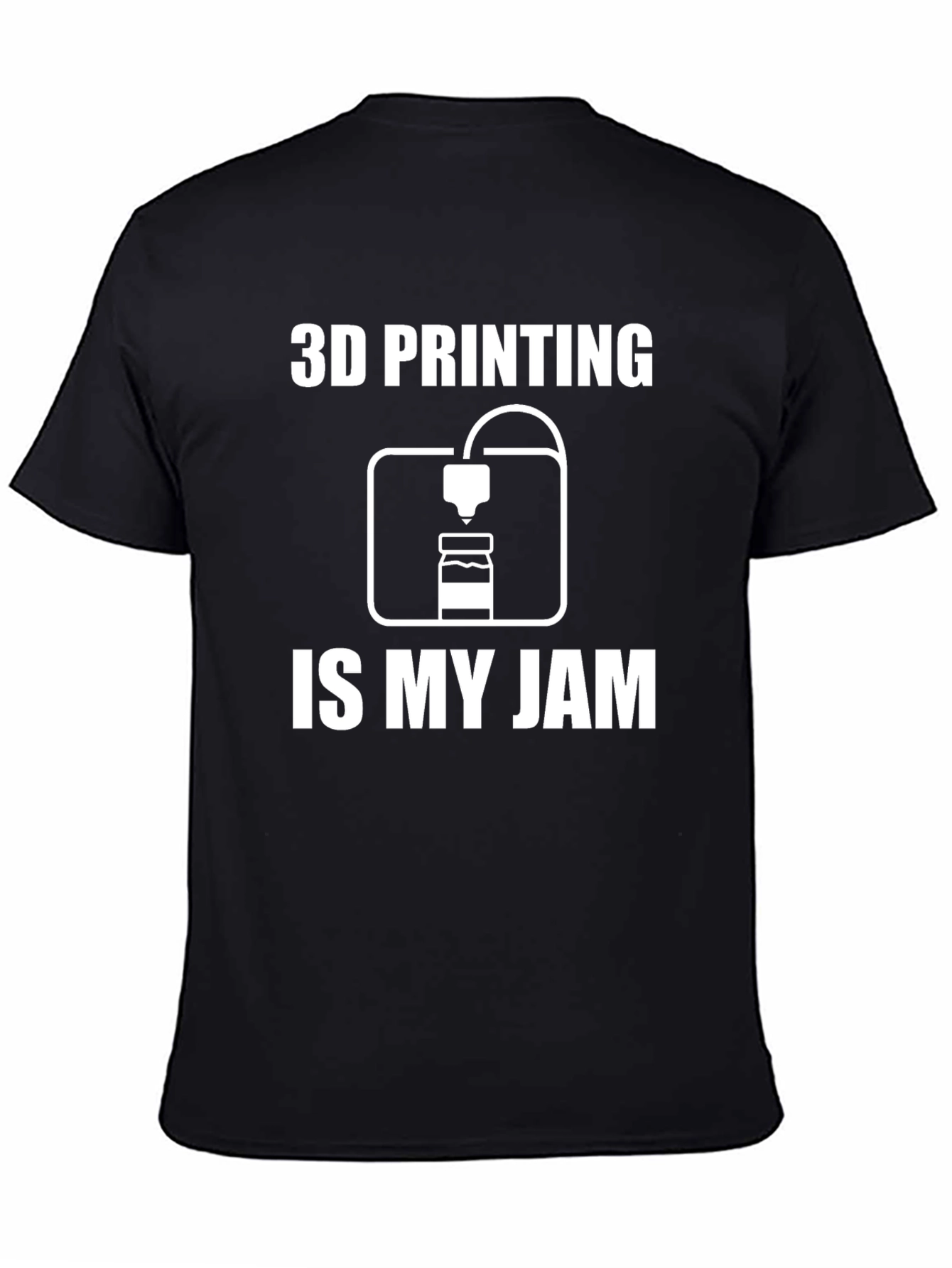 3D Printing Is My Jam T-Shirt - Black Graphic Tee