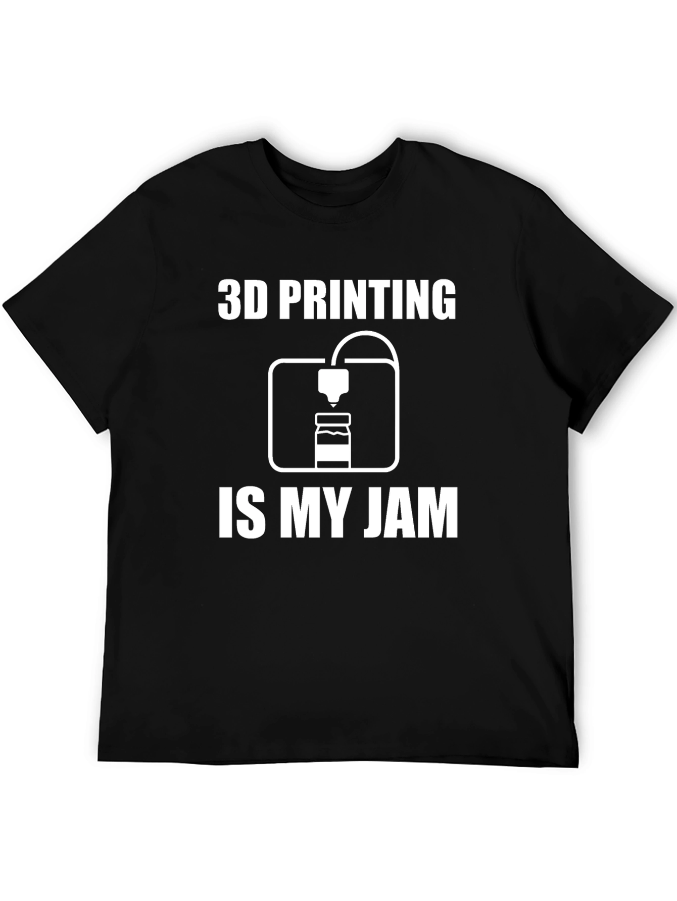 3D Printing Is My Jam T-Shirt - Black Graphic Tee