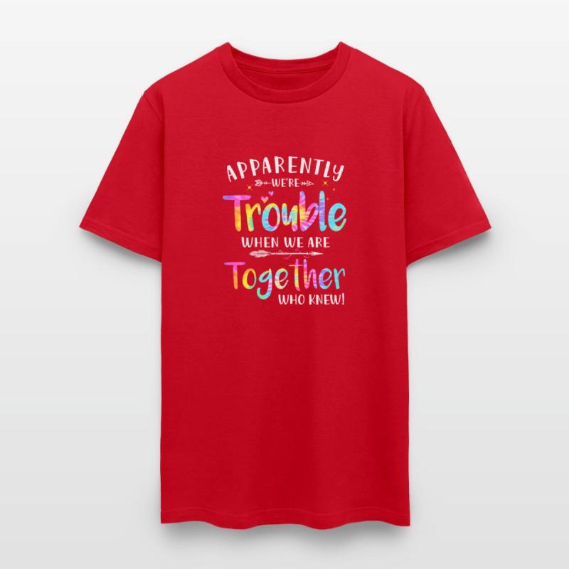 Apparently We'Re Trouble When We Are Together Who