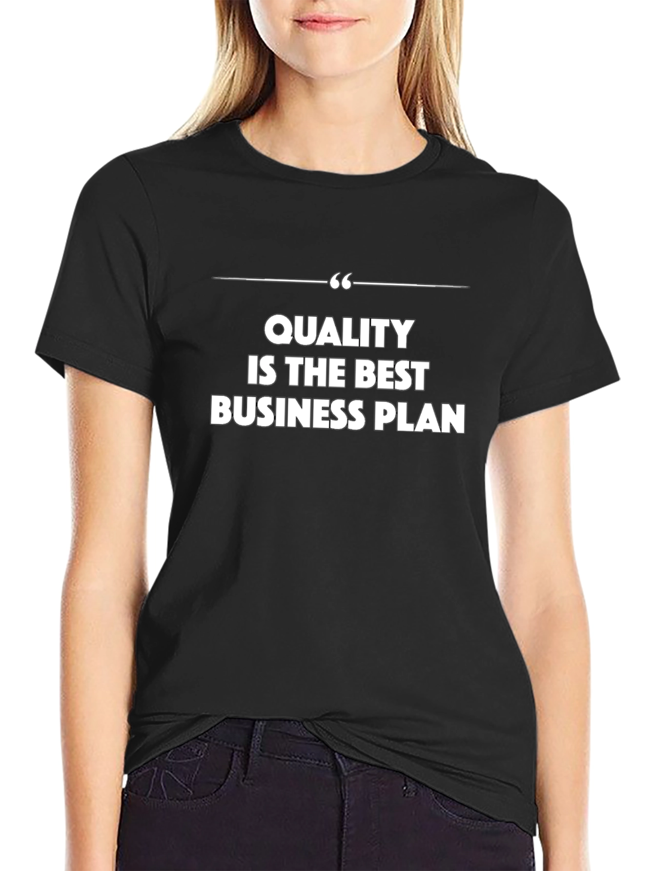 Quality is the Best Business Plan - Graphic Tee