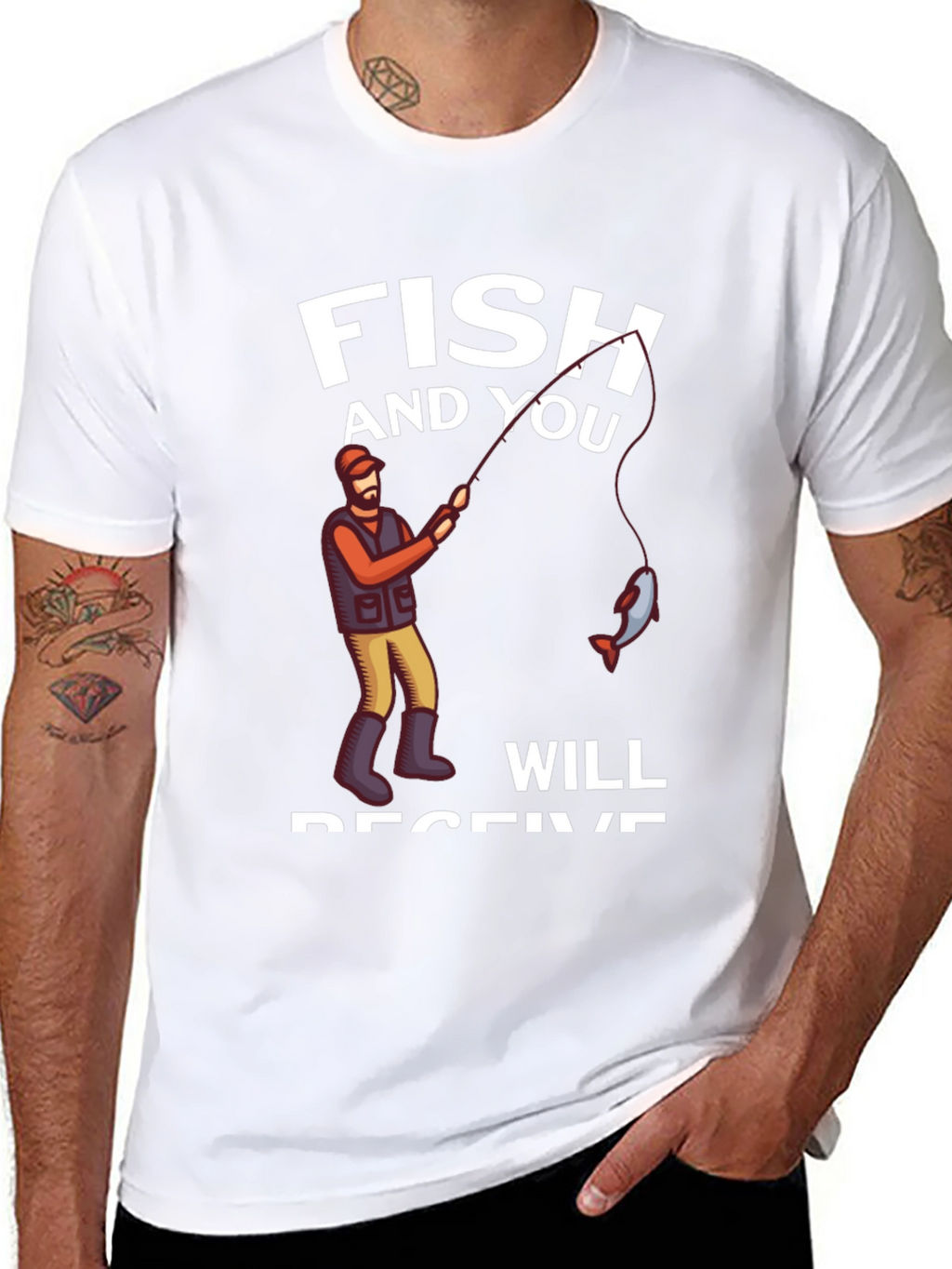 Fish and You Will Receive T-Shirt