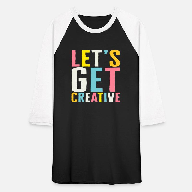 Art Shirt, Let's Get Creative, Art Teacher Gift,