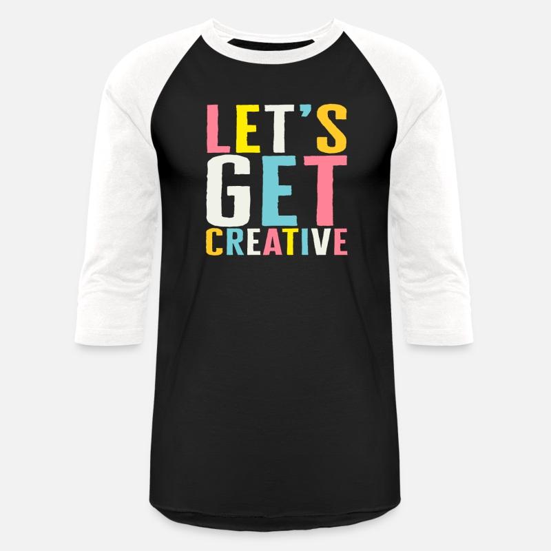 Art Shirt, Let's Get Creative, Art Teacher Gift,