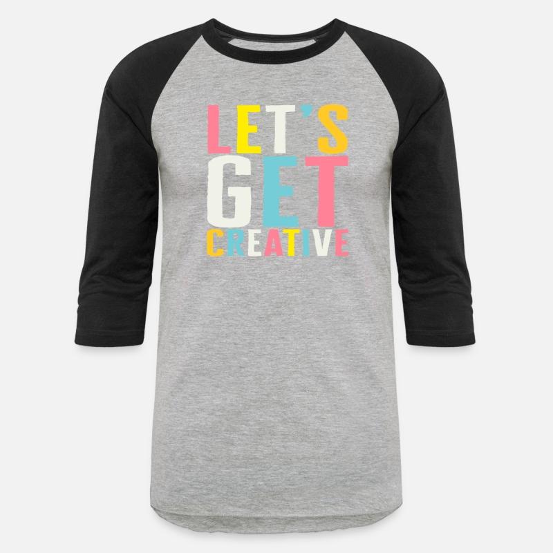 Art Shirt, Let's Get Creative, Art Teacher Gift,