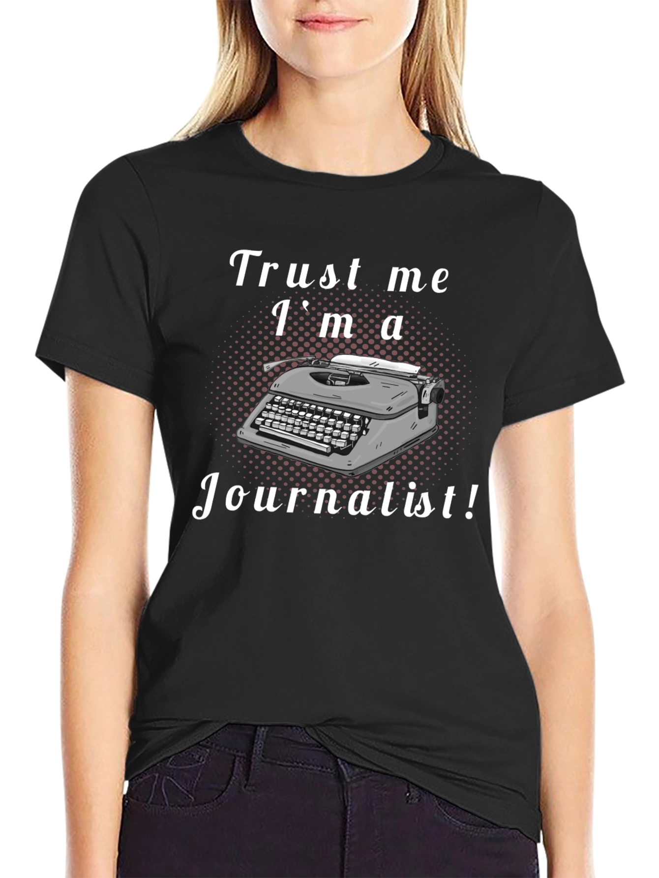 Trust Me Im A Journalist T-Shirt