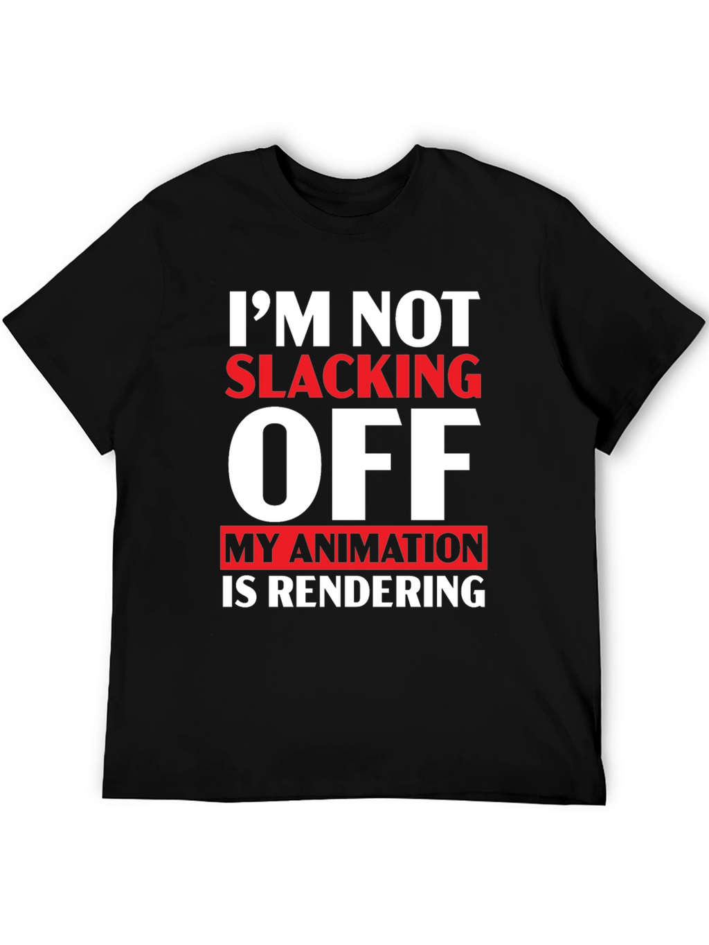 Im Not Slacking Off Animation T-Shirt