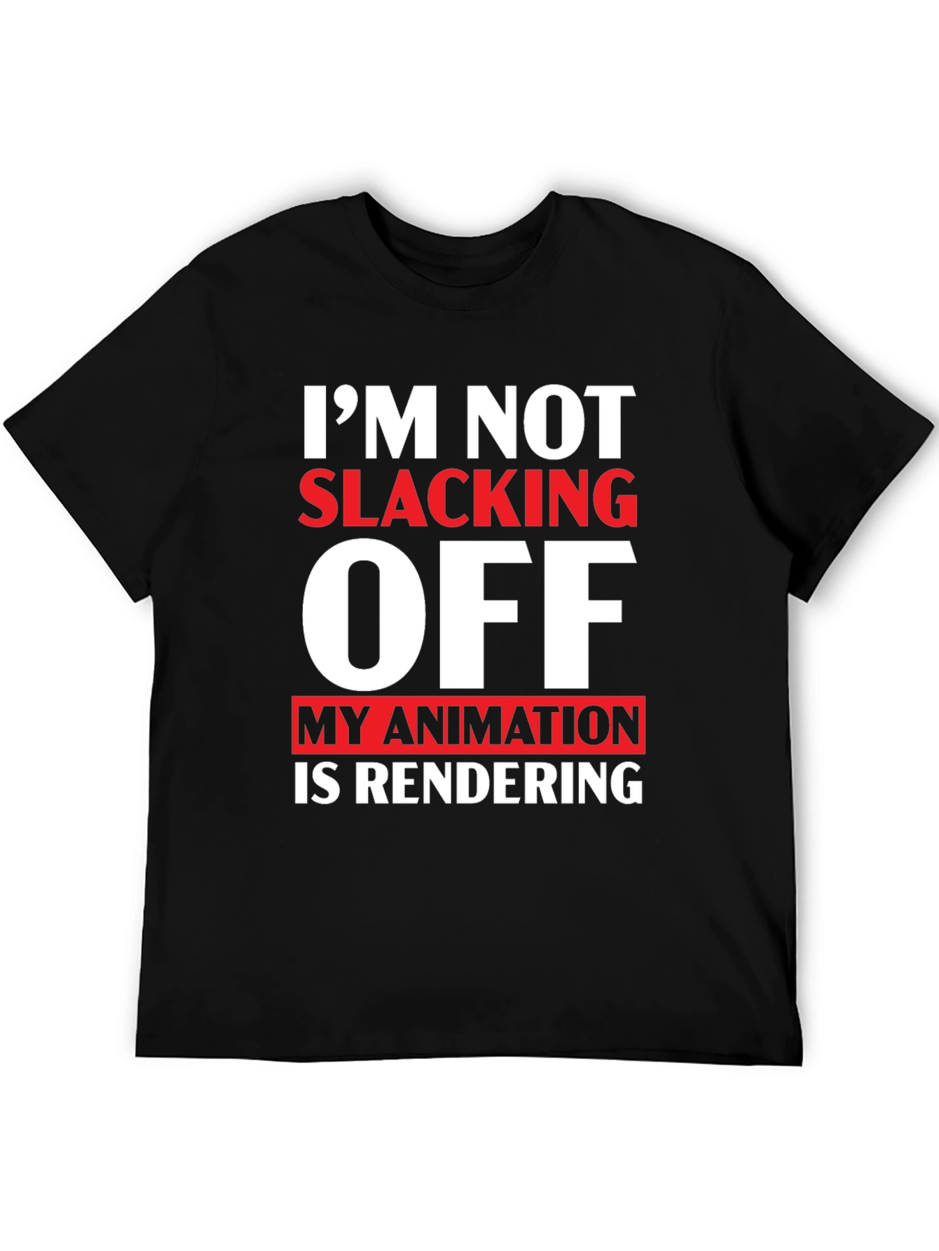 Im Not Slacking Off Animation T-Shirt