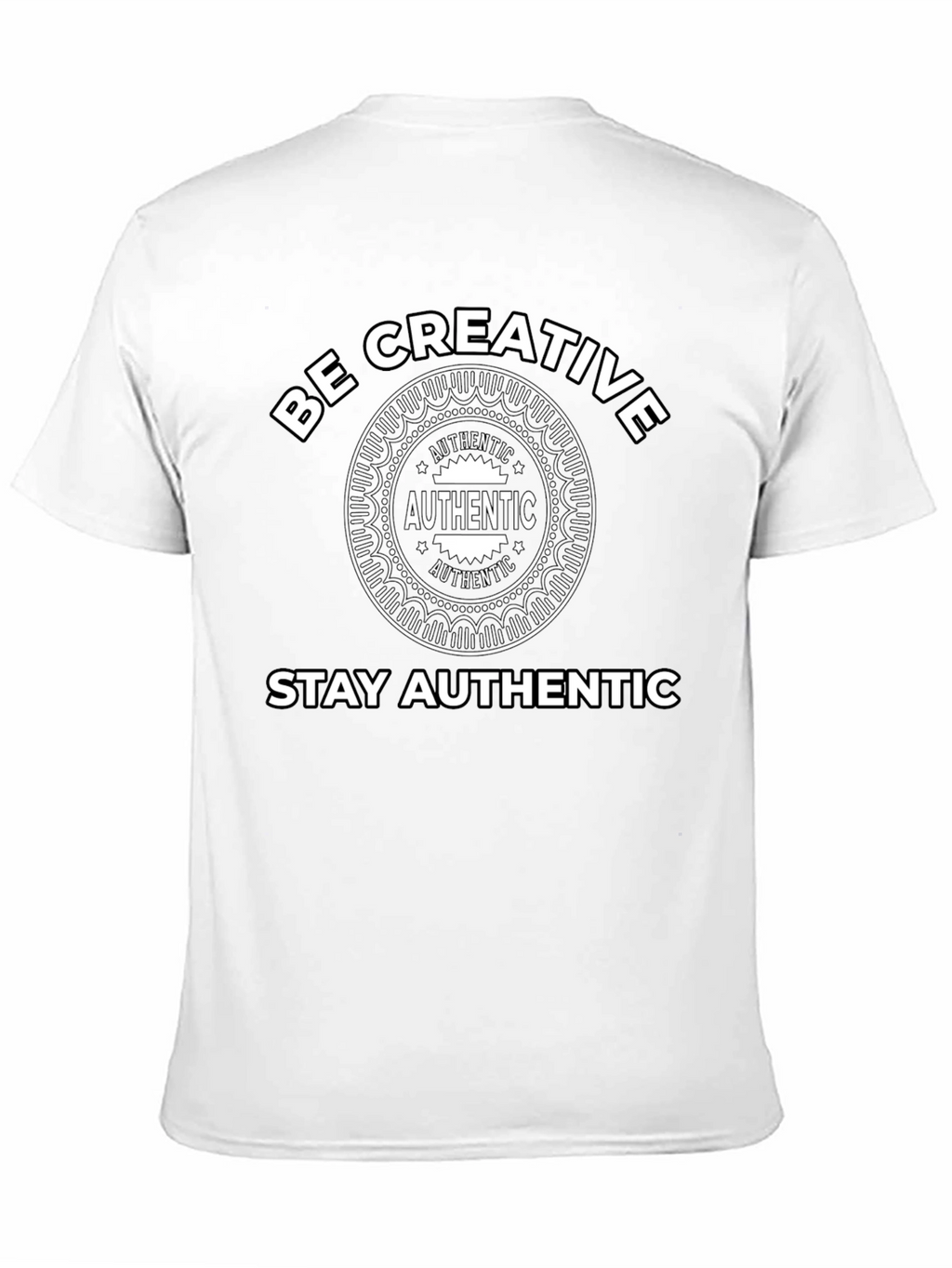 Be Creative Stay Authentic Black T-Shirt