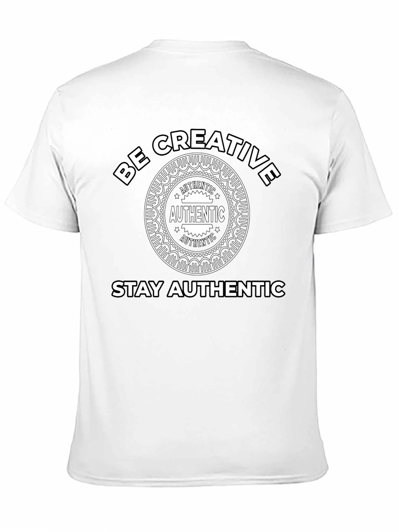Be Creative Stay Authentic Black T-Shirt