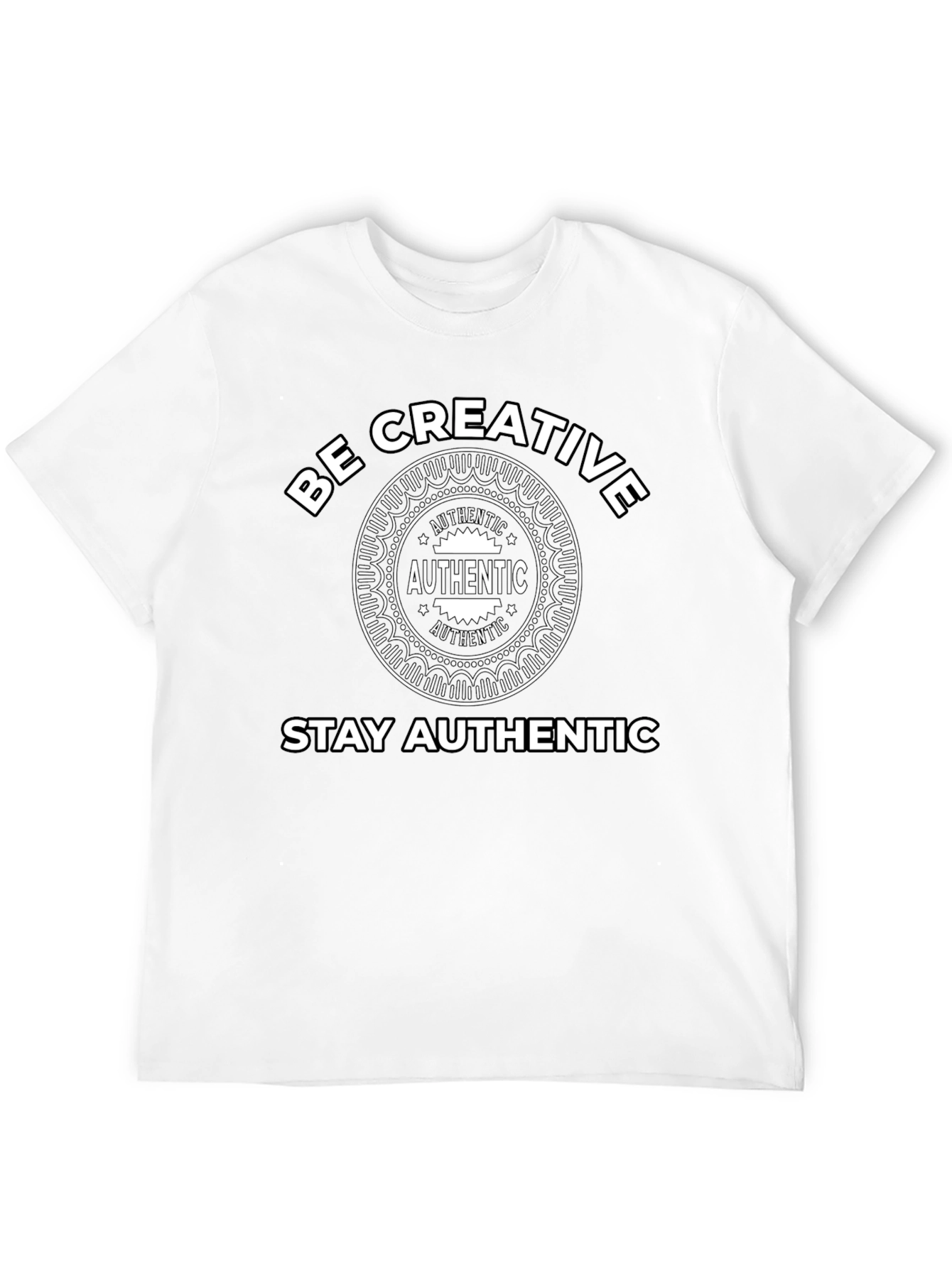 Be Creative Stay Authentic Black T-Shirt